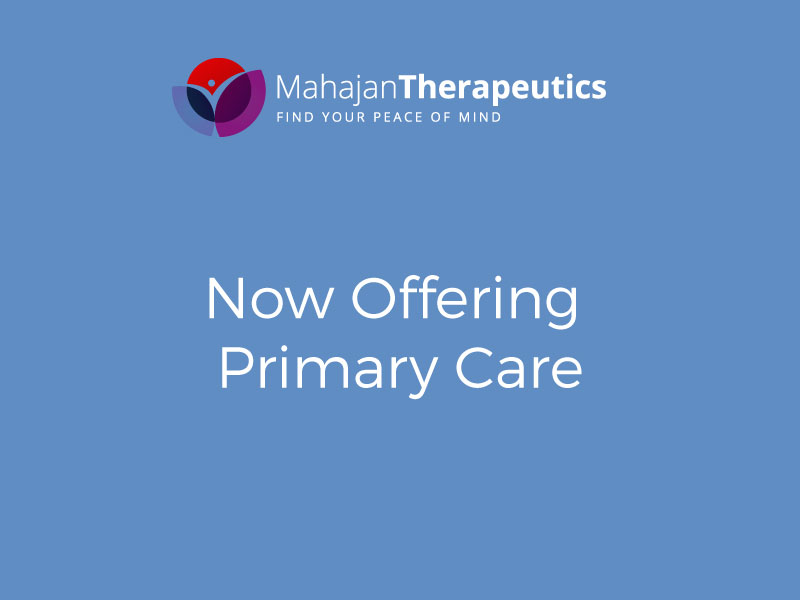 Now Offering Primary Care